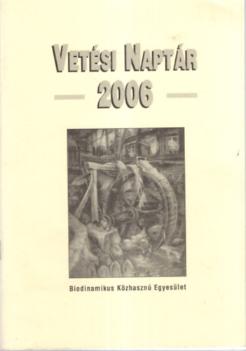 Matthias K. Thun Maria Thun - Vetési Naptár 2006