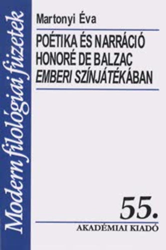 Martonyi �va - Po�tika �s narr�ci� Honor� de Balzac Emberi sz�nj�t�k�ban
