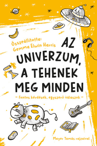 Gemma Elwin Harris - Az univerzum, a tehenek meg minden