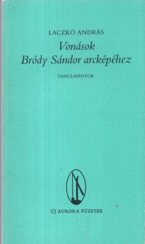 Laczkó András - Vonások Bródy Sándor arcképéhez