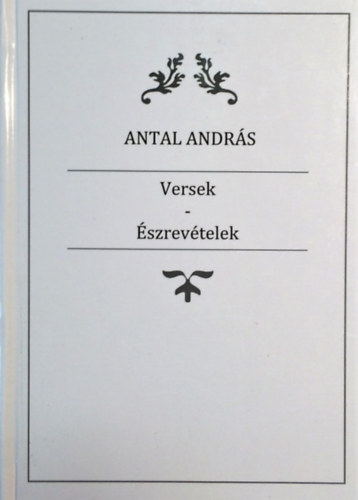 Antal Andr�s - Versek - �szrev�telek