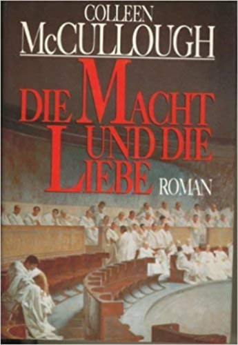 Colleen McCullough - Die Macht und die Liebe