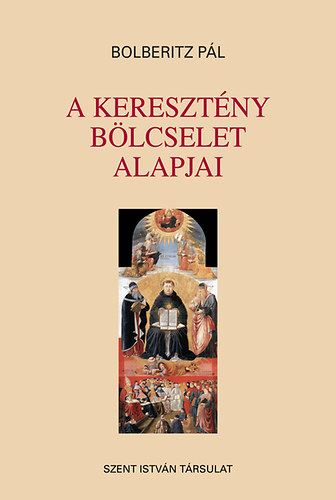 Bolberitz Pl - A keresztny blcselet alapjai