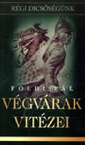 Földi Pál - Végvárak vitézei