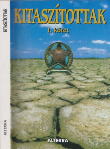Jeszenszky Ivn  (sorozatszerkeszt) - Kitasztottak I. ktet - "Magukkal fogjuk megzsrozni a fldet"