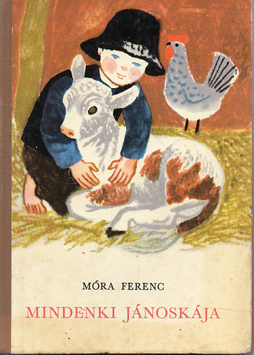Schindler Frigyesn  Mra Ferenc (szerk.), Reich Kroly (rajzok) - Mindenki Jnoskja - Reich Kroly rajzaival