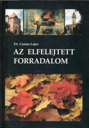 dr. Csoma Lajos - Az elfelejtett forradalom