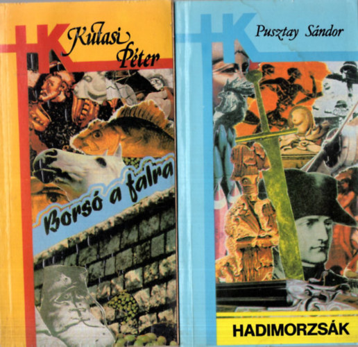 Erd�s S�ndor, Szab� J�zsef, Kutasi P�ter - 5 db Hat�r�rk�nyv - 1. Hadimorzs�k, 2. N�dbujk�l�, 3. �sv�ny a hegyre, 4. Bors� a falra, 5. H�tk�znapi t�rt�net