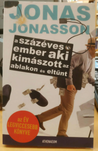 Jonas Jonasson - A százéves ember, aki kimászott az ablakon és eltűnt