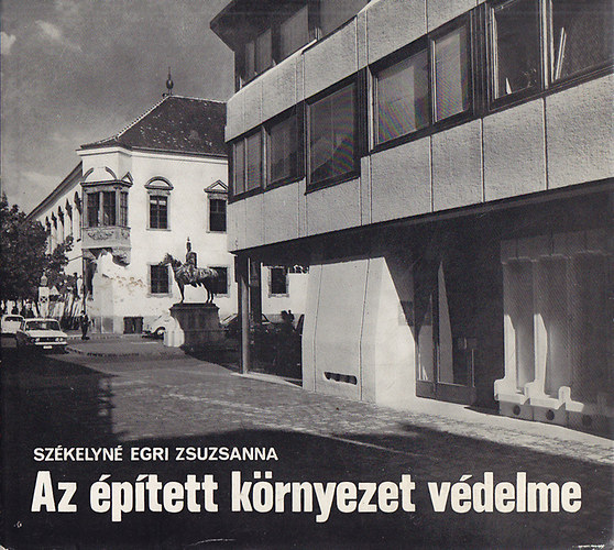 Szkelyn Egri Zsuzsanna - Az ptett krnyezet vdelme