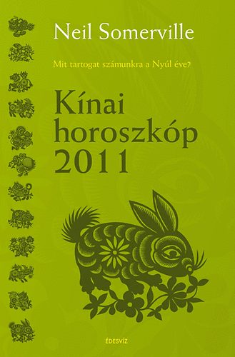 Neil Sommerville - Kínai horoszkóp 2011 - Mit tartogat számunkra a Nyúl éve?