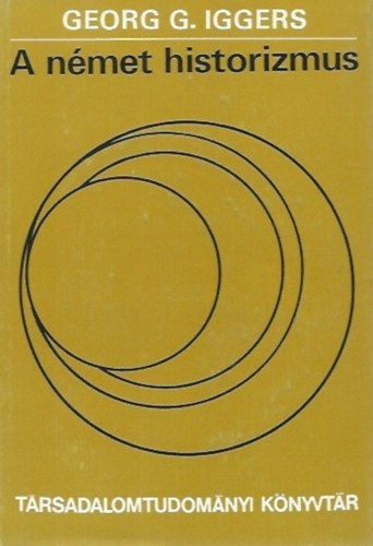 Georg G. Iggers - A német historizmus