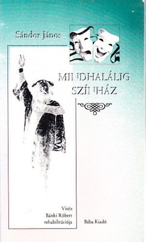 Sándor János - Mindhalálig színház