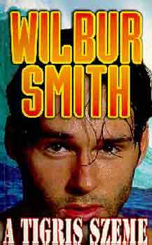Wilbur Smith - A tigris szeme
