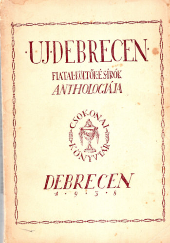 Csob�n Endre - Uj Debrecen- fiatal k�lt�k �s ir�k anthologi�ja