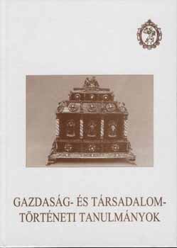 Farkas Rozlia   (szerkeszt) - Gazdasg- s trsadalomtrtneti tanulmnyok (Studia Comitatensia 25)