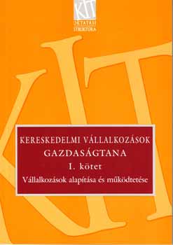 Sókiné dr. Nagy Erzsébet - Kereskedelmi vállalkozások gazdaságtana I. kötet