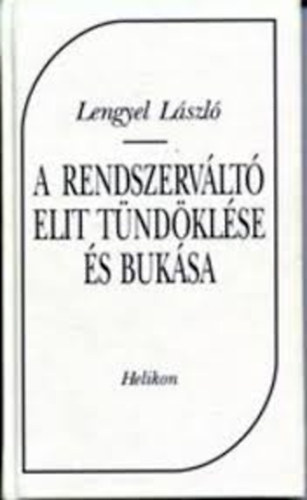 Lengyel Lszl - A rendszervlt elit tndklse s a buksa