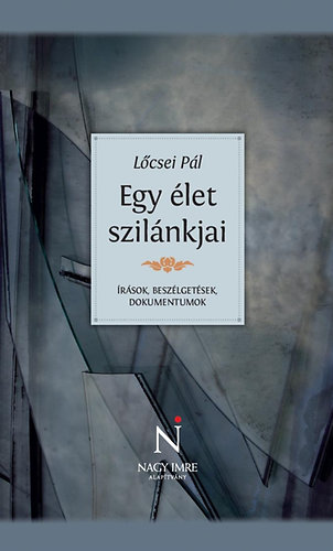 Kende va  (szerk.) - Egy let szilnkjai. Lcsei Pl vlogatott rsai