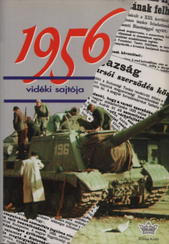 Izsk Lajos (szerk.) - 1956 vidki sajtja (Dediklt - Kopcsi Sndor dedikcijval)