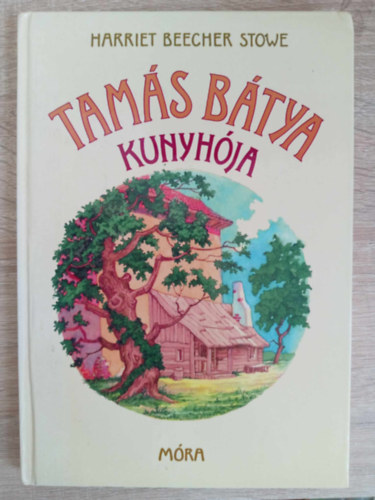 Benedek Marcell  Harriet Beecher-Stowe (szerk.), Benedek Marcell (ford.), Felvid�ki Andr�s (ill.) - Tam�s b�tya kunyh�ja - A gyerekeknek ford�totta �s �tdolgozta Benedek Marcell (Felvid�ki Andr�s fekete-feh�r illusztr�ci�ival)