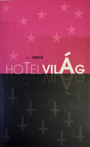 Ali Smith - Hotel Világ