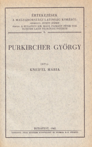 Kneifel M�rta - Purkircher Gy�rgy - �rtekez�sek a Magyarorsz�gi Latins�g K�r�b�l 6.