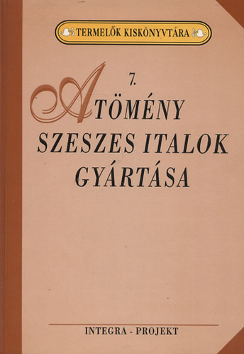 Szenes Endr�n� - A t�m�ny szeszes italok gy�rt�sa