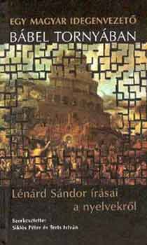 Lénárd Sándor - Egy magyar idegenvezető Bábel tornyában