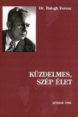 Balogh Ferenc - Kzdelmes, szp let