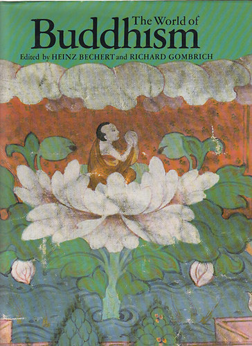 Heinz Bechert and Richard Gombrich  (Edited by...) - The World of Buddhism - Buddhist Monks and Nuns in Society and Culture