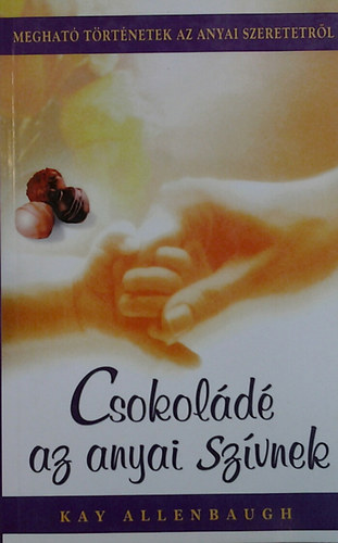 Allenbaugh Kay - Csokol�d� az anyai sz�vnek