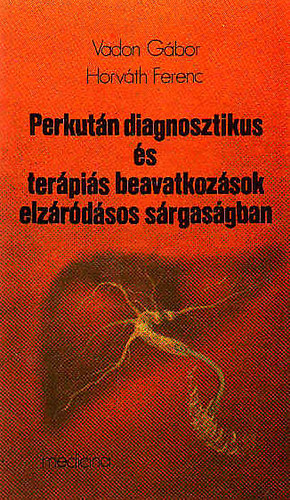 Vadon Gbor; Horvth Ferenc - Perkutn diagnosztikus s terpis beavatkozsok elzrdsos srgasgban