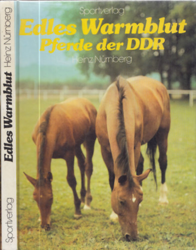 Heinz N�rnberg - Edles Warmblut - Pferde der DDR