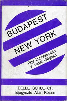 Belle Schulhof - Budapest/New York  egy impressz�ri� a zenei vil�gban