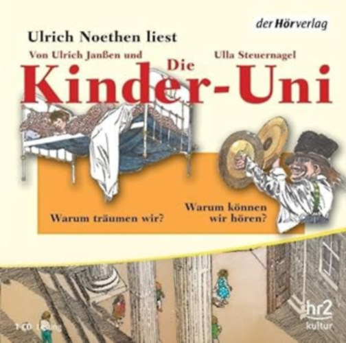 Ulla Steuernagel Ulrich Janßen - Die Kinder-Uni. Warum träumen wir? Warum können wir hören? - Hangoskönyv német nyelven