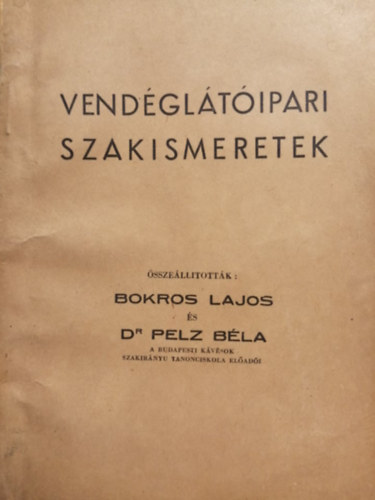 Dr. Pelz Bla Bokros Lajos - Vendgltipari szakismeretek