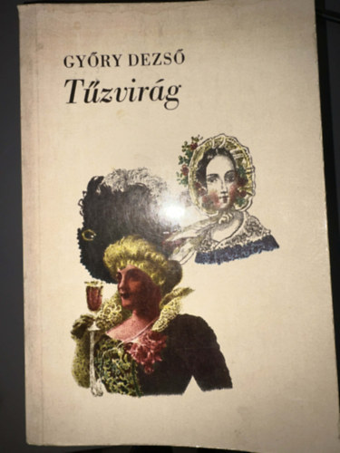 S�k Csaba  Gy�ry Dezs� (szerk.) - T�zvir�g - Harmadik kiad�s (Egyedi term�kfot�)