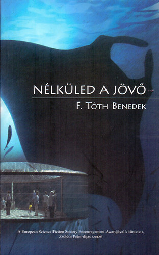 F.t�th Benedek - N�LK�LED A J�V�