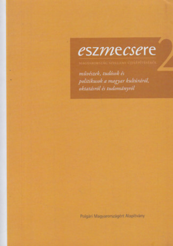 Molnr Mria  (szerk.) - Eszmecsere Magyarorszg szellemi jjptsrl 2.
