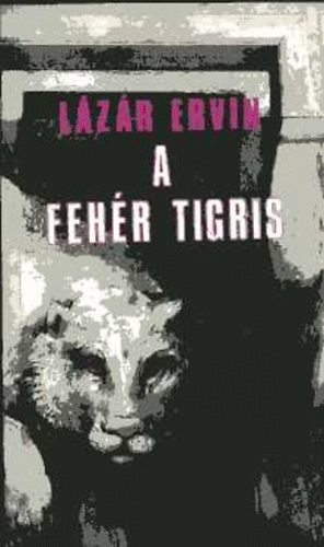 Lázár Ervin - A fehér tigris