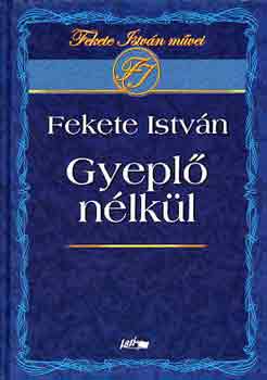 Fekete Istvn - Gyepl nlkl