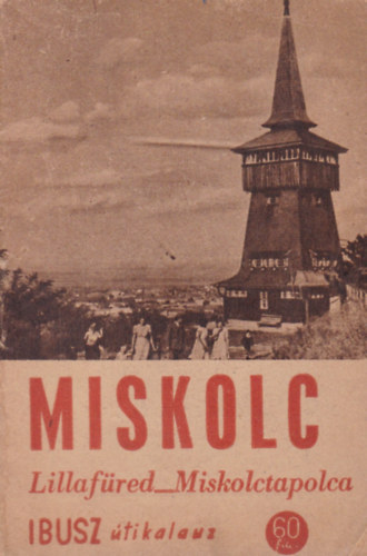 Miskolc - Lillafüred_Miskolctapolca (IBUSZ útikalauz)