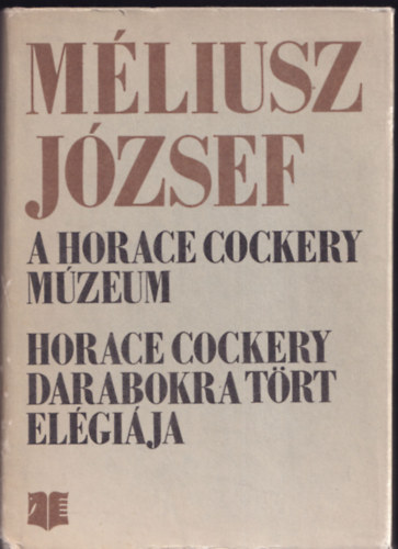 Mliusz Jzsef - A Horace Cockery-mzeum, Horace Cockery darabokra trt elgija (dediklt)