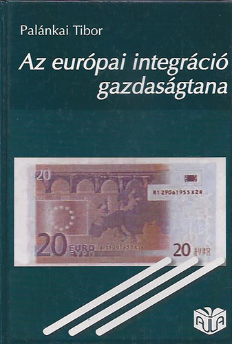 Kende Tams Palnkay Tibor Szcs Tams Kengyel kos - Az eurpai integrci gazdasgtana