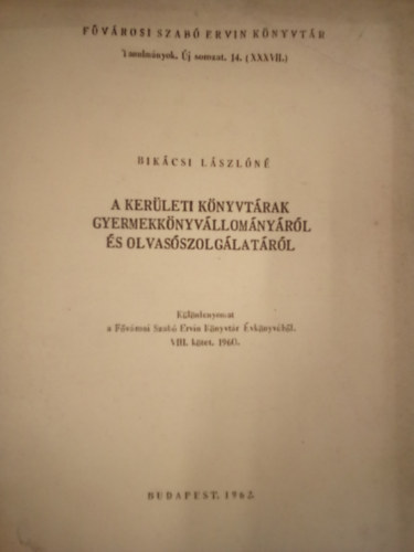 Bikcsi Lszln - A kerleti knyvtrak gyermekknyvllomnyrl s olvasszolglattrl