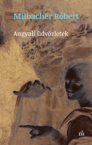 Milbacher Róbert - Angyali üdvözletek