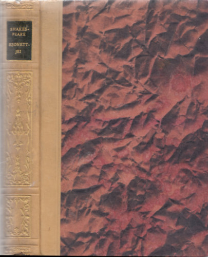 Szabó Lőrinc  (ford.) - Shakespeare szonettjei (Nagy Írók - Nagy Írások) (Szabó Lőrinc fordítása) (számozott félbőr)