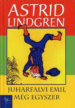 Astrid Lindgren - Juharfalvi Emil mg egyszer