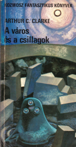 Arthur C. Clarke - A vros s a csillagok (The City and the Stars)